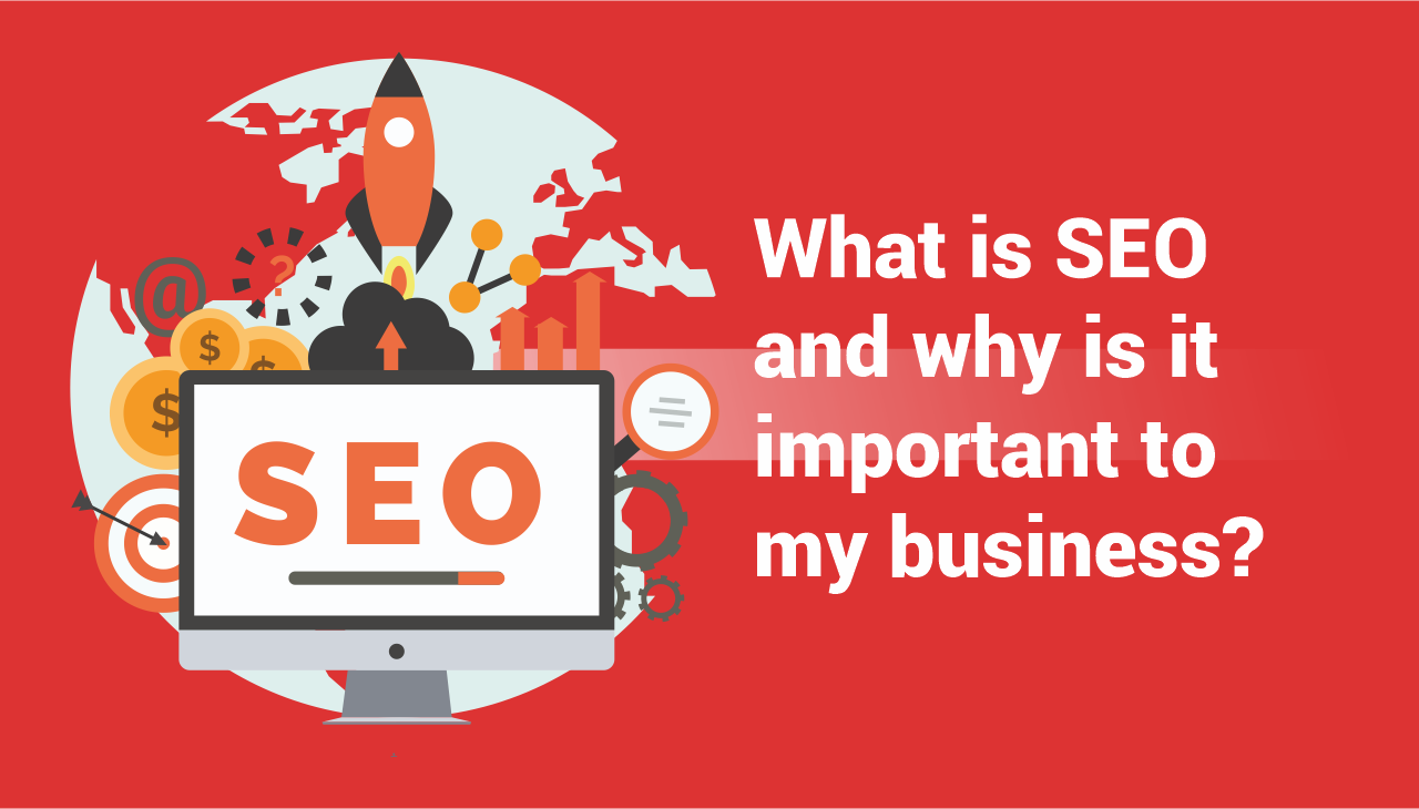 What is SEO and why is it important to my business?