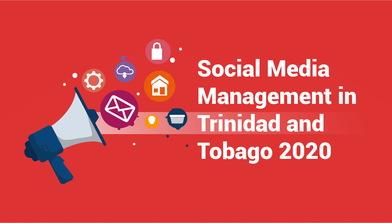 Social Media Management in Trinidad and Tobago 2020