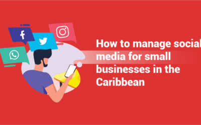 How to manage social media for small businesses in the Caribbean